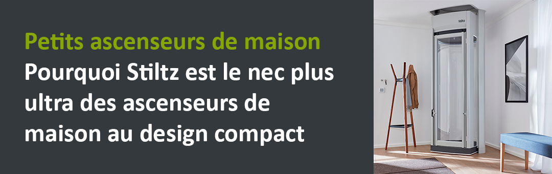 Petits ascenseurs de maison : Pourquoi Stiltz est le nec plus ultra des ascenseurs de maison au design compact